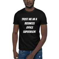 Verujte mi da supervizor poslovne kancelarije kratkim rukavima majica kratkih rukava po nedefiniranim
