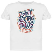 Učinite to za The Tacos Design Majica Muškarci -Mage by Shutterstock, muški veliki
