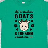 Inktastic Ako uključuje koze i farmi me broji u poklon dječaku za dječaku od malih djevojaka ili majica