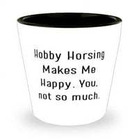 Epic Hobby Horsing Shot Glass, Hobby Horsing me čini sretnom. Vi, ne tako, pokloni za prijatelje, prisutni,